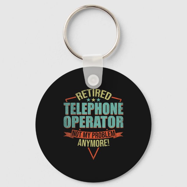 Funny Quote For Retired Telephone Operator  Key Ring (Front)