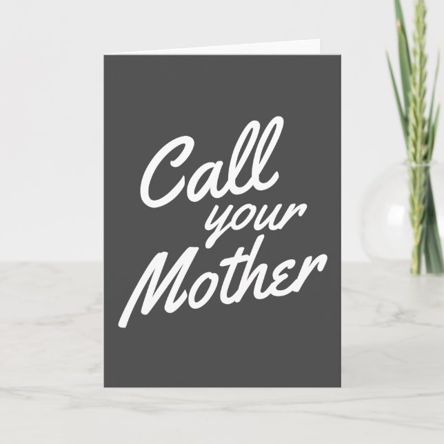 Funny Quote for Son Daughter Call Your Mother Card (Front)