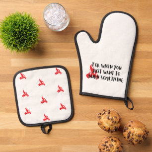 Funny Quote: For When You Want To Burn Something Oven Mitt & Pot Holder Set