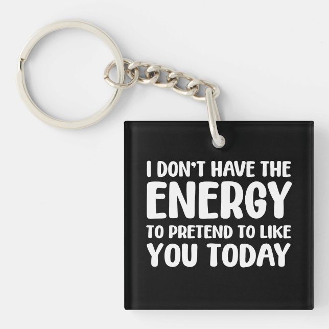 funny quote fun joke message humor sarcasm energy  key ring (Front)