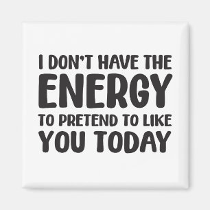 funny quote fun joke message humor sarcasm energy magnet