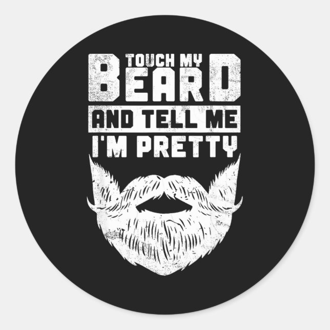 Funny Quote Gift For Bearded Men And Beard Lovers  Classic Round Sticker (Front)
