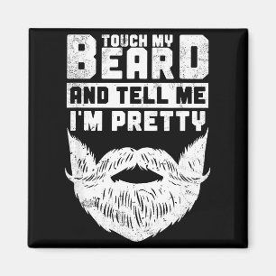 Funny Quote Gift For Bearded Men And Beard Lovers  Magnet