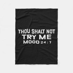Funny Quote Graphic Thou Shalt Not Try Me, Mood 24 Fleece Blanket