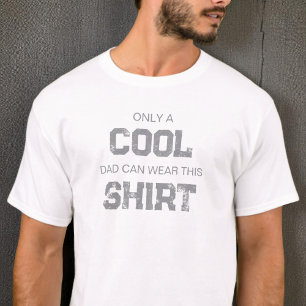 Funny Quote Gray Typography Humor Cool Dad T-Shirt