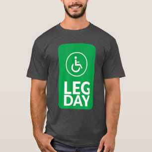 Funny Quote Gym Leg Day Funny Handicap Workout  T-Shirt