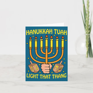 Funny Quote Hanukkah Tuah Light That Thang Design Card