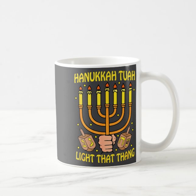 Funny Quote Hanukkah Tuah Light That Thang Design  Coffee Mug (Right)