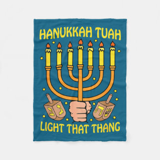 Funny Quote Hanukkah Tuah Light That Thang Design Fleece Blanket