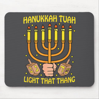 Funny Quote Hanukkah Tuah Light That Thang Design Mouse Pad