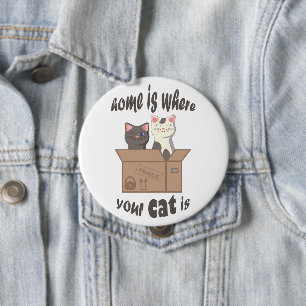 Funny quote Home is where your cat is 10 Cm Round Badge