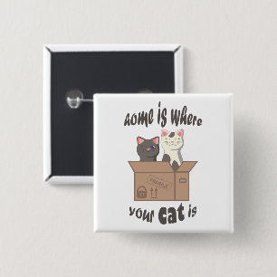 Funny quote Home is where your cat is 15 Cm Square Badge