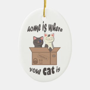 Funny quote Home is where your cat is Ceramic Ornament