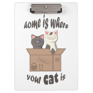 Funny quote Home is where your cat is Clipboard