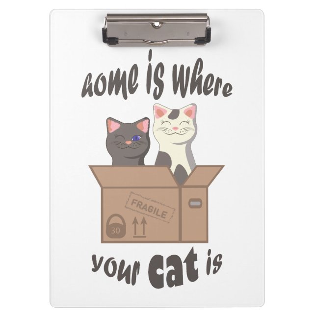 Funny quote Home is where your cat is Clipboard (Front)
