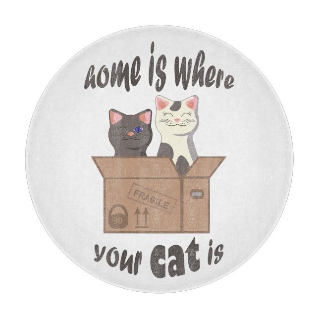 Funny quote Home is where your cat is Cutting Board (Front)