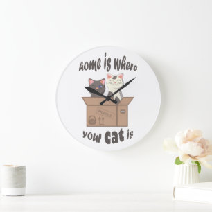 Funny quote Home is where your cat is Large Clock