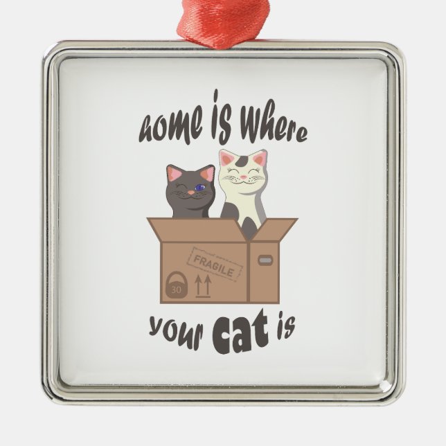 Funny quote Home is where your cat is Metal Ornament (Front)