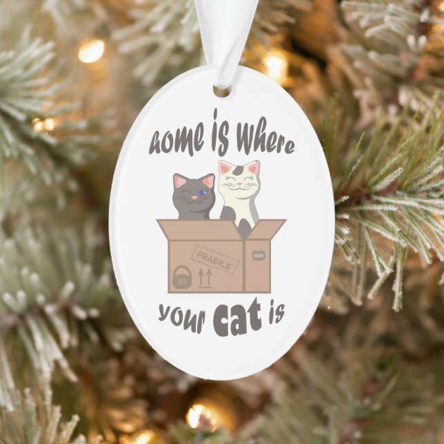 Funny quote Home is where your cat is Ornament (Tree)