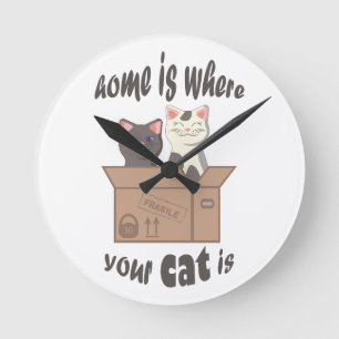 Funny quote Home is where your cat is Round Clock