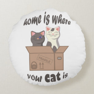 Funny quote Home is where your cat is Round Cushion