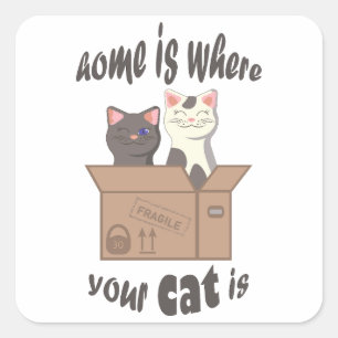 Funny quote Home is where your cat is Square Sticker