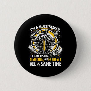 Funny Quote Humourous Multitask Funny Saying 6 Cm Round Badge