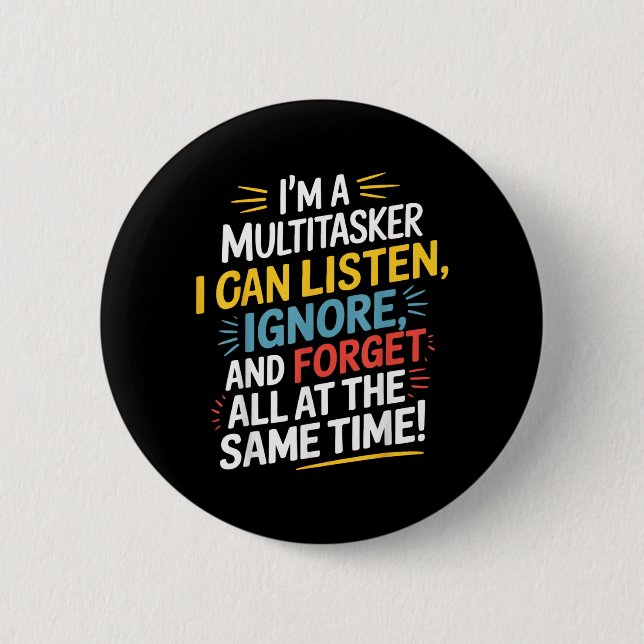 Funny Quote Humourous Multitask Funny Saying 6 Cm Round Badge (Front)