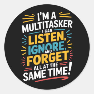 Funny Quote Humourous Multitask Funny Saying Classic Round Sticker