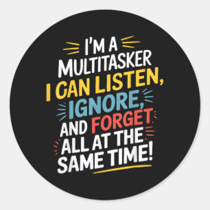 Funny Quote Humourous Multitask Funny Saying Classic Round Sticker