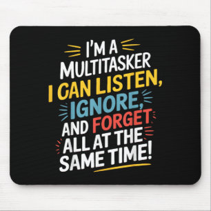 Funny Quote Humourous Multitask Funny Saying Mouse Pad