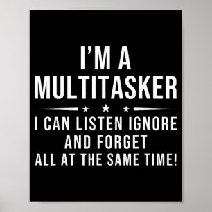 Funny Quote Humourous Multitask Funny Saying Poster