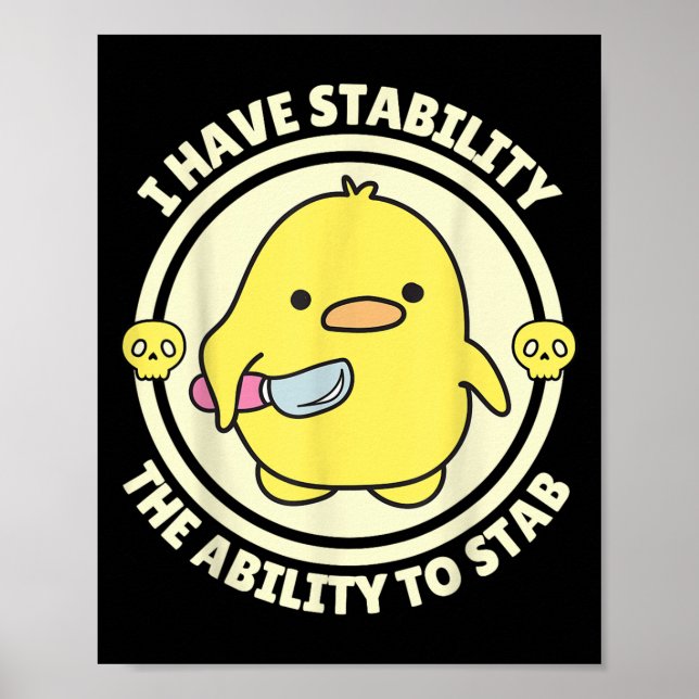 Funny Quote I Have Stability The Ability To Stab S Poster (Front)
