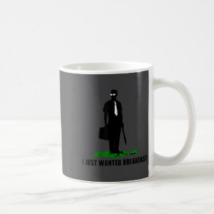 Funny Quote I Just Wanted Breakfast  Coffee Mug