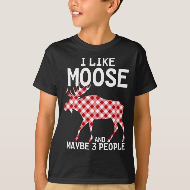 Funny Quote I Like Moose Xmas Party And Maybe 3 Pe T-Shirt (Front)