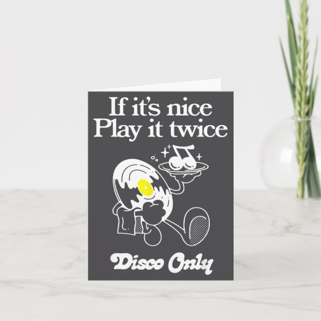 Funny Quote If It's Nice Play It Twice...disco Onl Card (Front)