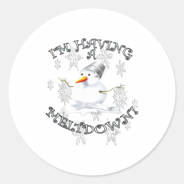 Funny Quote I'm Having A Meltdown Design Snowman  Classic Round Sticker (Front)