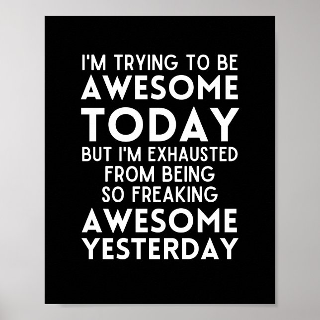Funny quote I'm trying to be awesome today Poster (Front)
