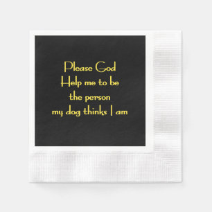Funny Quote Inspired by a Dog's Devotion Napkin