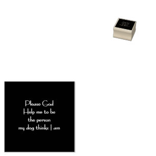 Funny Quote Inspired by a Dog's Devotion Rubber Stamp
