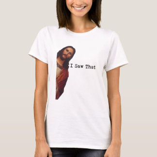 Funny Quote Jesus Meme I Saw That Christian1679 T-Shirt