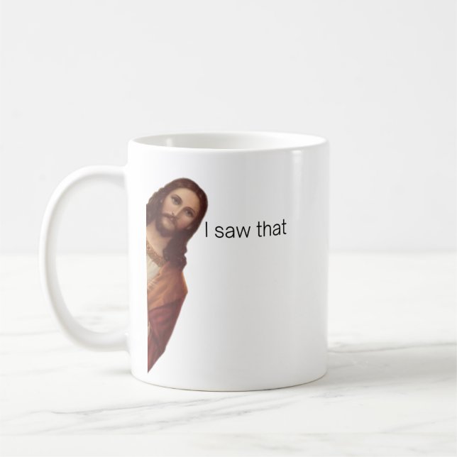 Funny Quote Jesus Meme I Saw That Christian Coffee Mug (Left)