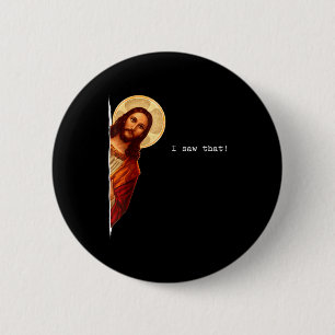 Funny Quote Jesus Meme I Saw That Christian Gift 6 Cm Round Badge