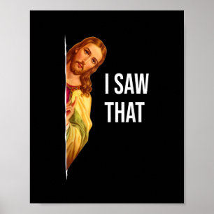 Funny Quote Jesus Meme I Saw That Christian God Wo Poster
