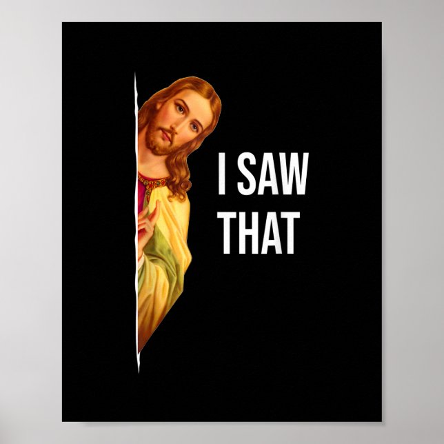 Funny Quote Jesus Meme I Saw That Christian God Wo Poster (Front)