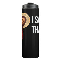 Funny Quote Jesus Meme I Saw That Christian T-Shir