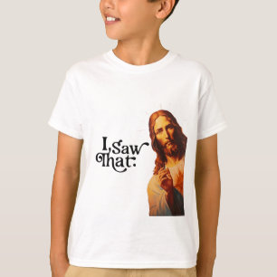 Funny Quote Jesus Meme I Saw That Christian T-Shirt