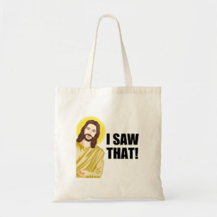 Funny Quote Jesus Meme, I Saw That Jesus  Tote Bag