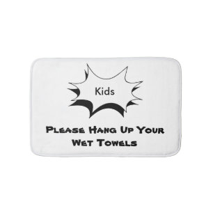 Funny Quote Kids Hang Up Your Towels Custom Colour Bath Mat