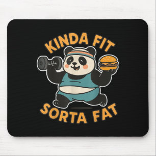 Funny Quote Kinda Fit Sorta Fat Cool Gym Cute Pand Mouse Pad